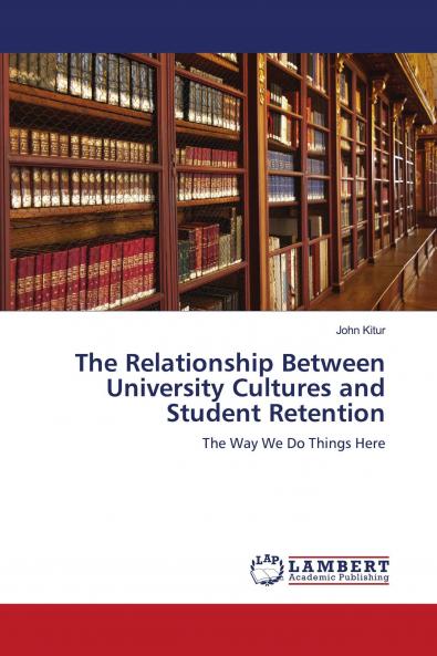 The Relationship Between University Cultures and Student Retention