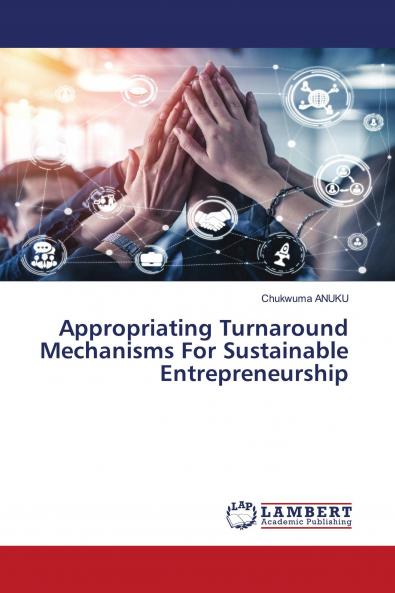 Appropriating Turnaround Mechanisms For Sustainable Entrepreneurship