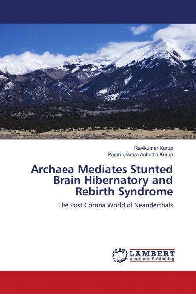Archaea Mediates Stunted Brain Hibernatory and Rebirth Syndrome