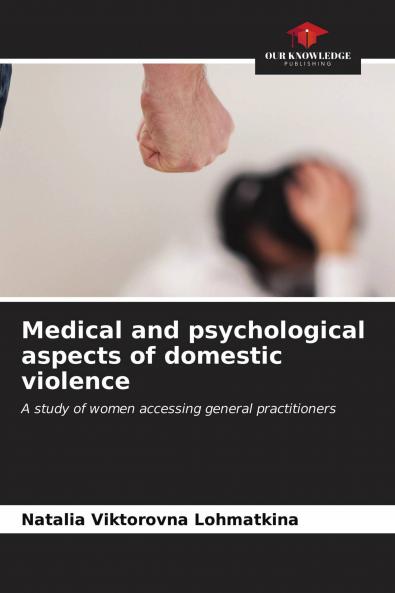 Medical and psychological aspects of domestic violence