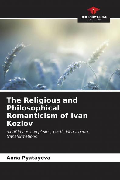 The Religious and Philosophical Romanticism of Ivan Kozlov