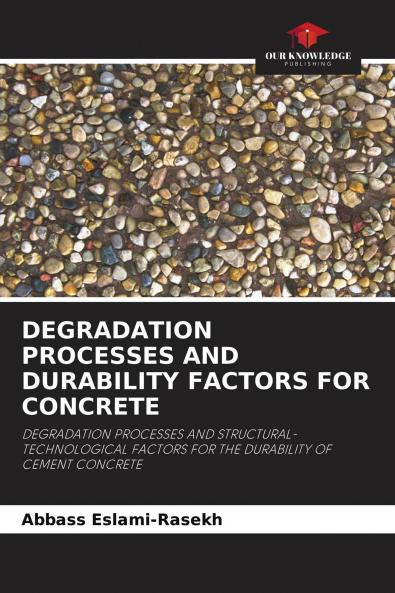 DEGRADATION PROCESSES AND DURABILITY FACTORS FOR CONCRETE