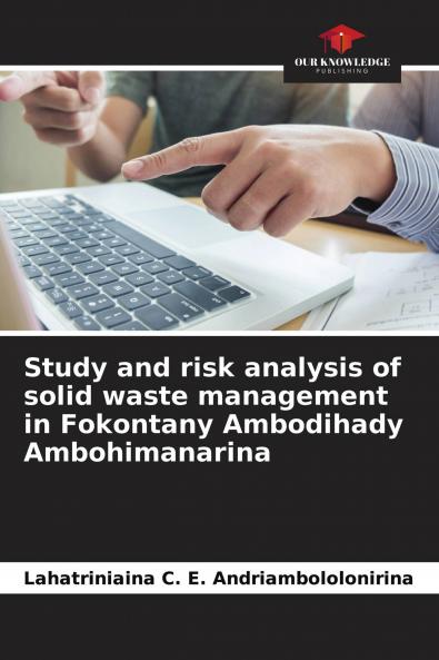 Study and risk analysis of solid waste management in Fokontany Ambodihady Ambohimanarina
