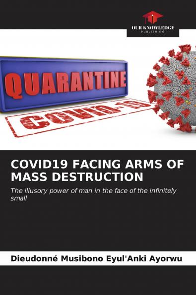 COVID19 FACING ARMS OF MASS DESTRUCTION