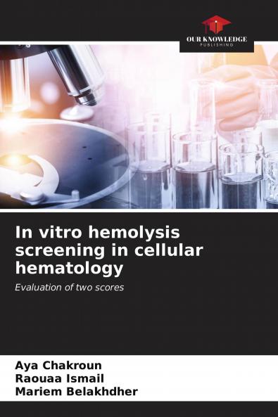 In vitro hemolysis screening in cellular hematology