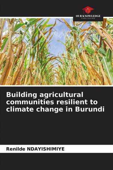 Building agricultural communities resilient to climate change in Burundi