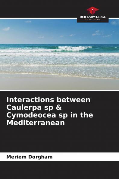 Interactions between Caulerpa sp & Cymodeocea sp in the Mediterranean