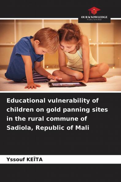 Educational vulnerability of children on gold panning sites in the rural commune of Sadiola Republic of Mali