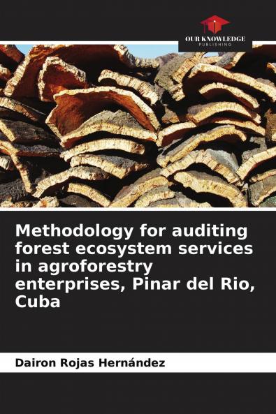 Methodology for auditing forest ecosystem services in agroforestry enterprises Pinar del Rio Cuba