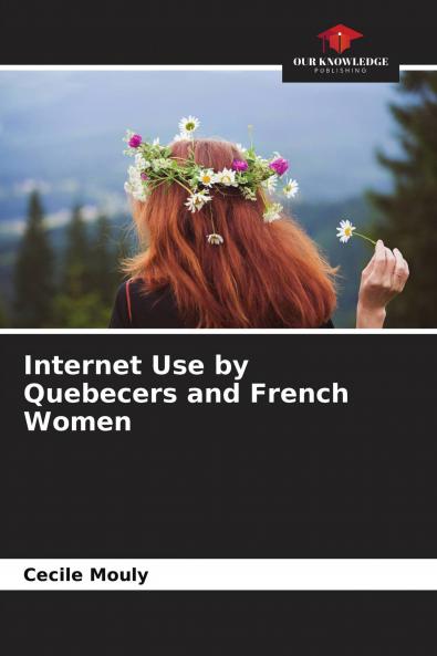 Internet Use by Quebecers and French Women