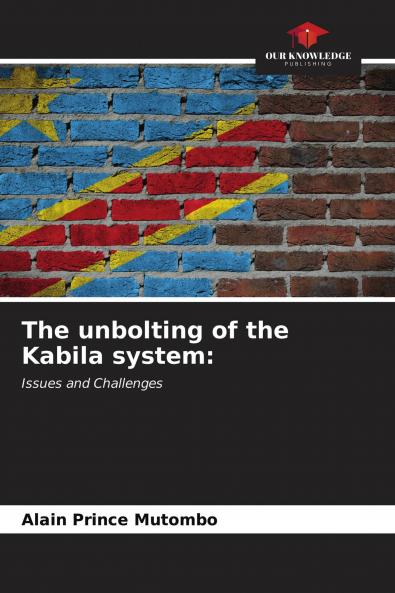 The unbolting of the Kabila system