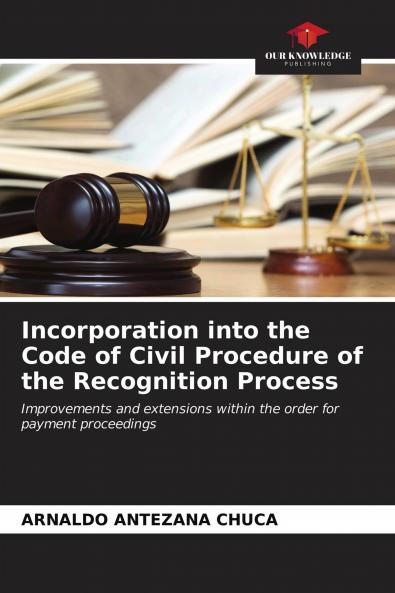 Incorporation into the Code of Civil Procedure of the Recognition Process