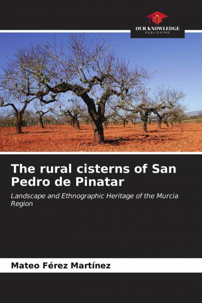 The rural cisterns of San Pedro de Pinatar