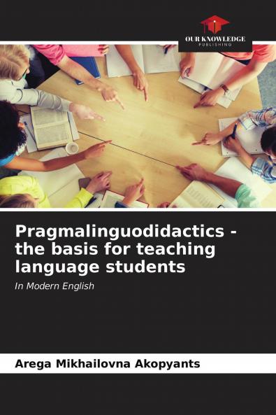 Pragmalinguodidactics - the basis for teaching language students