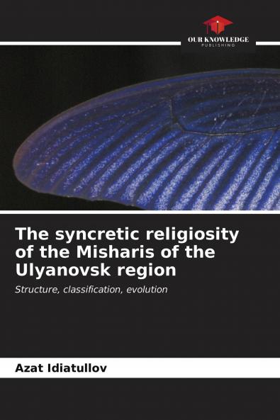 The syncretic religiosity of the Misharis of the Ulyanovsk region