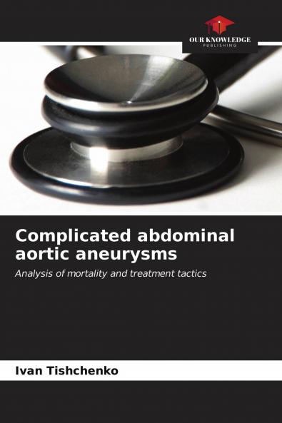 Complicated abdominal aortic aneurysms