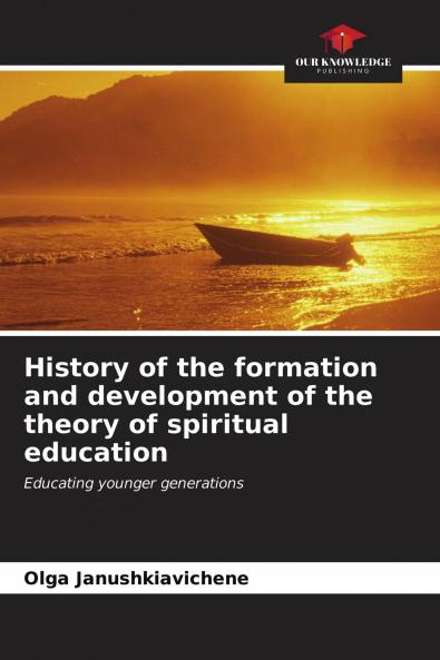 History of the formation and development of the theory of spiritual education
