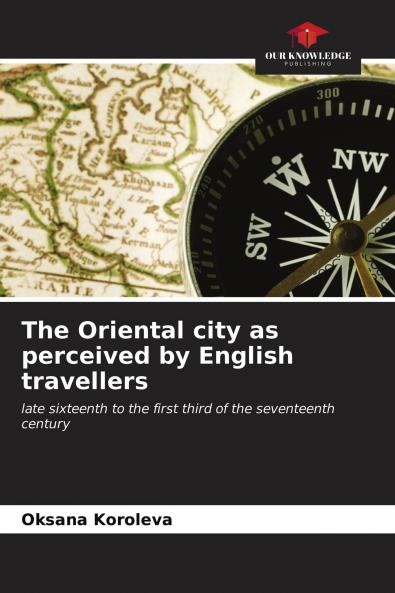 The Oriental city as perceived by English travellers