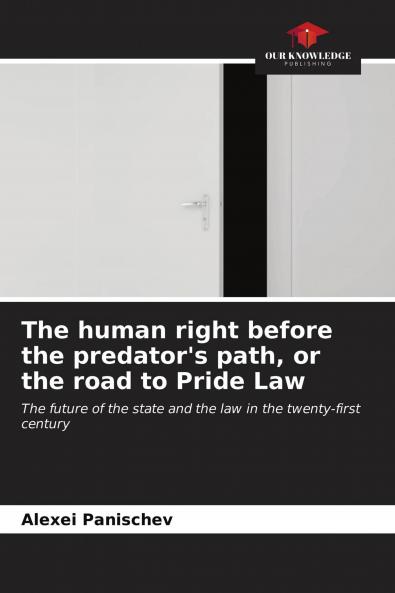 The human right before the predator's path or the road to Pride Law