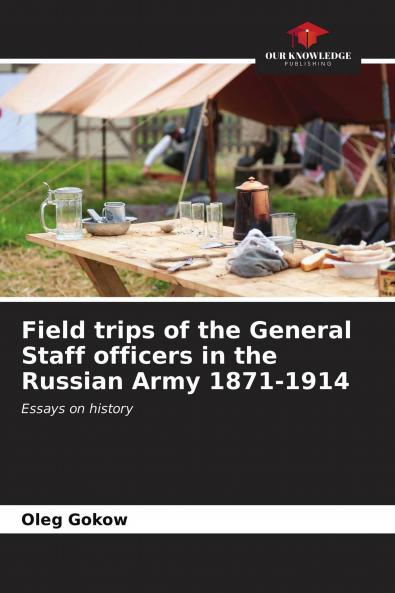 Field trips of the General Staff officers in the Russian Army 1871-1914