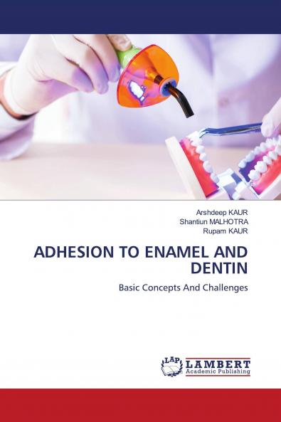 ADHESION TO ENAMEL AND DENTIN