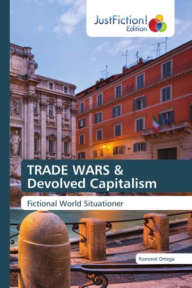 TRADE WARS & Devolved Capitalism