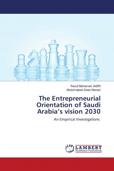 The Entrepreneurial Orientation of Saudi Arabia���s vision 2030