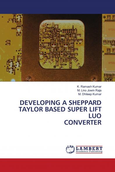 DEVELOPING A SHEPPARD TAYLOR BASED SUPER LIFT LUO CONVERTER