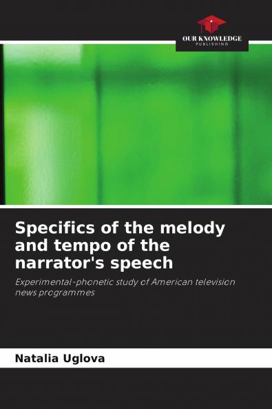 Specifics of the melody and tempo of the narrator's speech