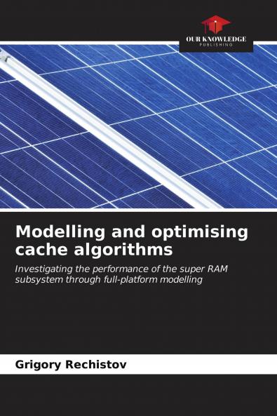 Modelling and optimising cache algorithms