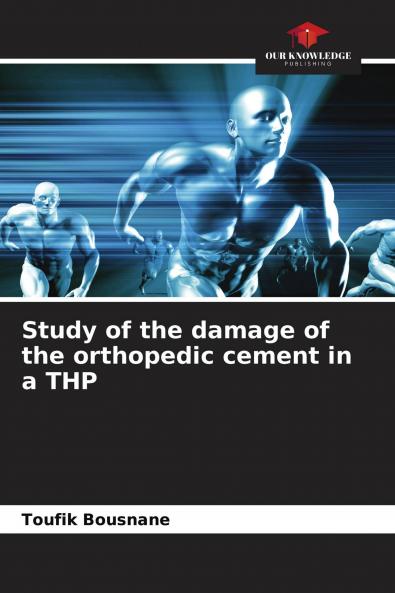 Study of the damage of the orthopedic cement in a THP