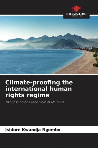 Climate-proofing the international human rights regime