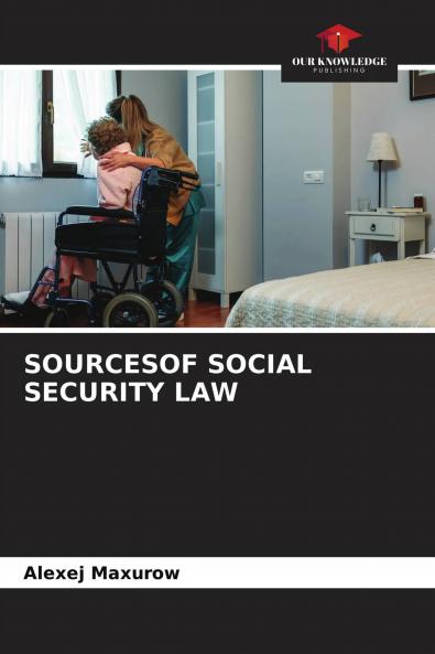 SOURCESOF SOCIAL SECURITY LAW