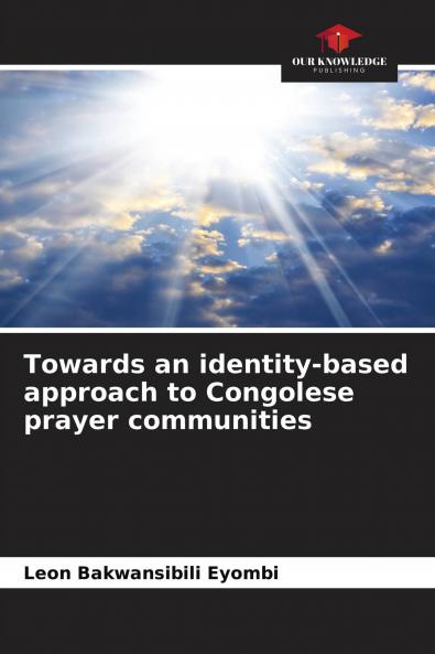 Towards an identity-based approach to Congolese prayer communities