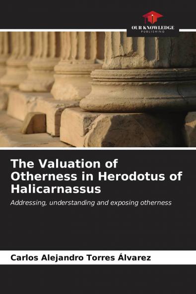 The Valuation of Otherness in Herodotus of Halicarnassus
