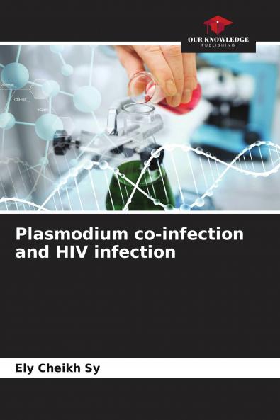 Plasmodium co-infection and HIV infection