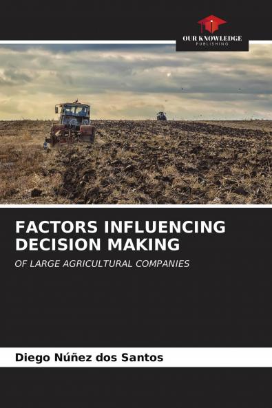 FACTORS INFLUENCING DECISION MAKING
