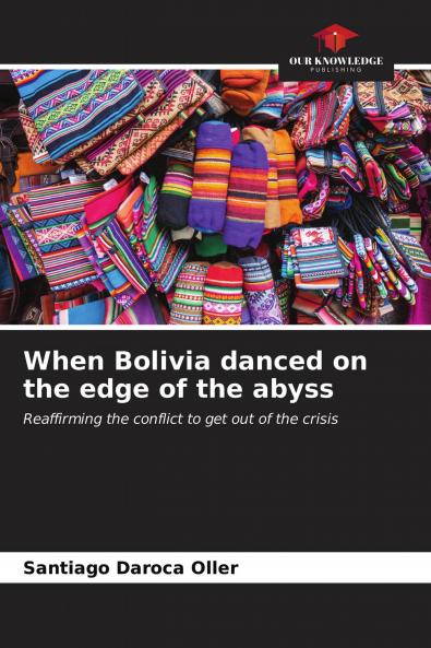 When Bolivia danced on the edge of the abyss