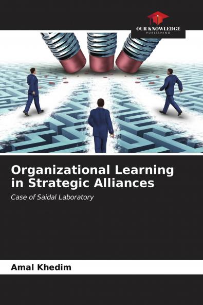 Organizational Learning in Strategic Alliances