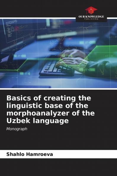 Basics of creating the linguistic base of the morphoanalyzer of the Uzbek language