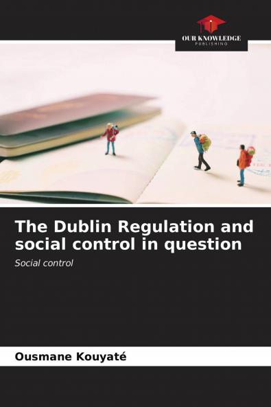 The Dublin Regulation and social control in question