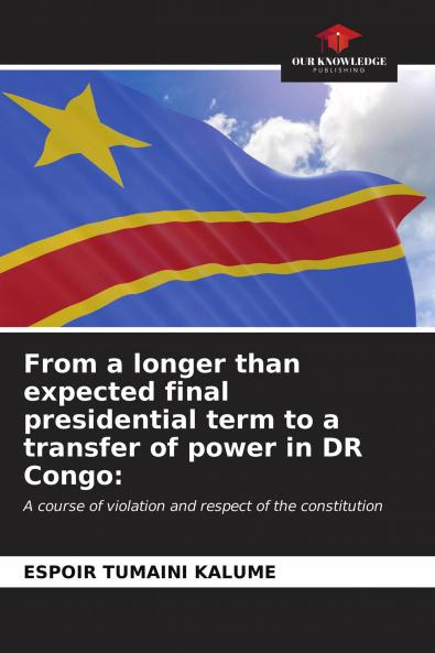 From a longer than expected final presidential term to a transfer of power in DR Congo