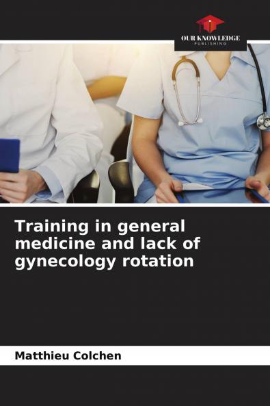 Training in general medicine and lack of gynecology rotation
