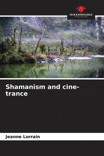 Shamanism and cine-trance