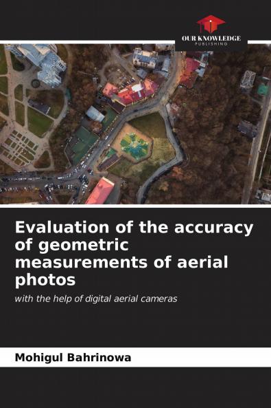 Evaluation of the accuracy of geometric measurements of aerial photos