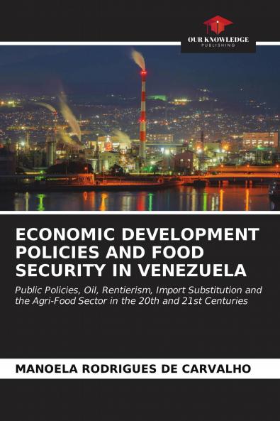 ECONOMIC DEVELOPMENT POLICIES AND FOOD SECURITY IN VENEZUELA