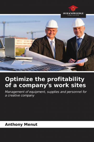 Optimize the profitability of a company's work sites