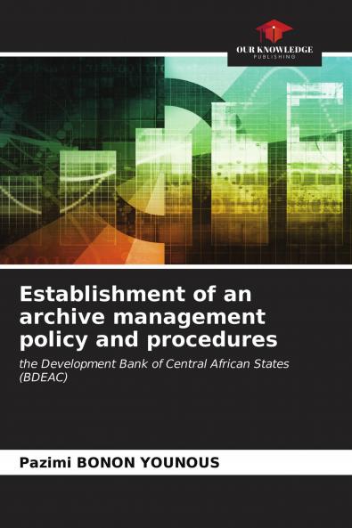 Establishment of an archive management policy and procedures