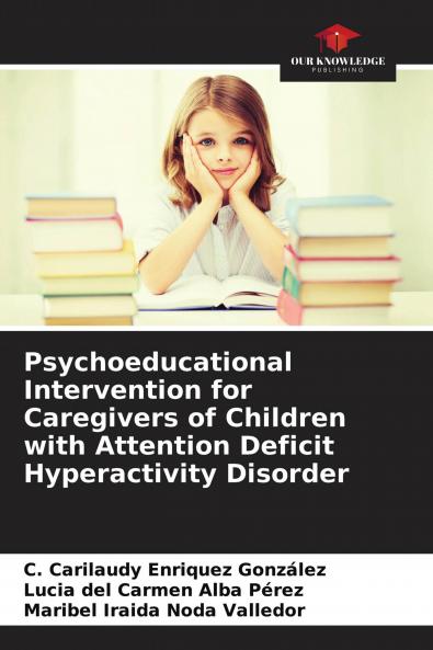 Psychoeducational Intervention for Caregivers of Children with Attention Deficit Hyperactivity Disorder