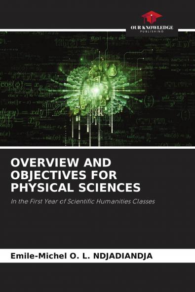 OVERVIEW AND OBJECTIVES FOR PHYSICAL SCIENCES